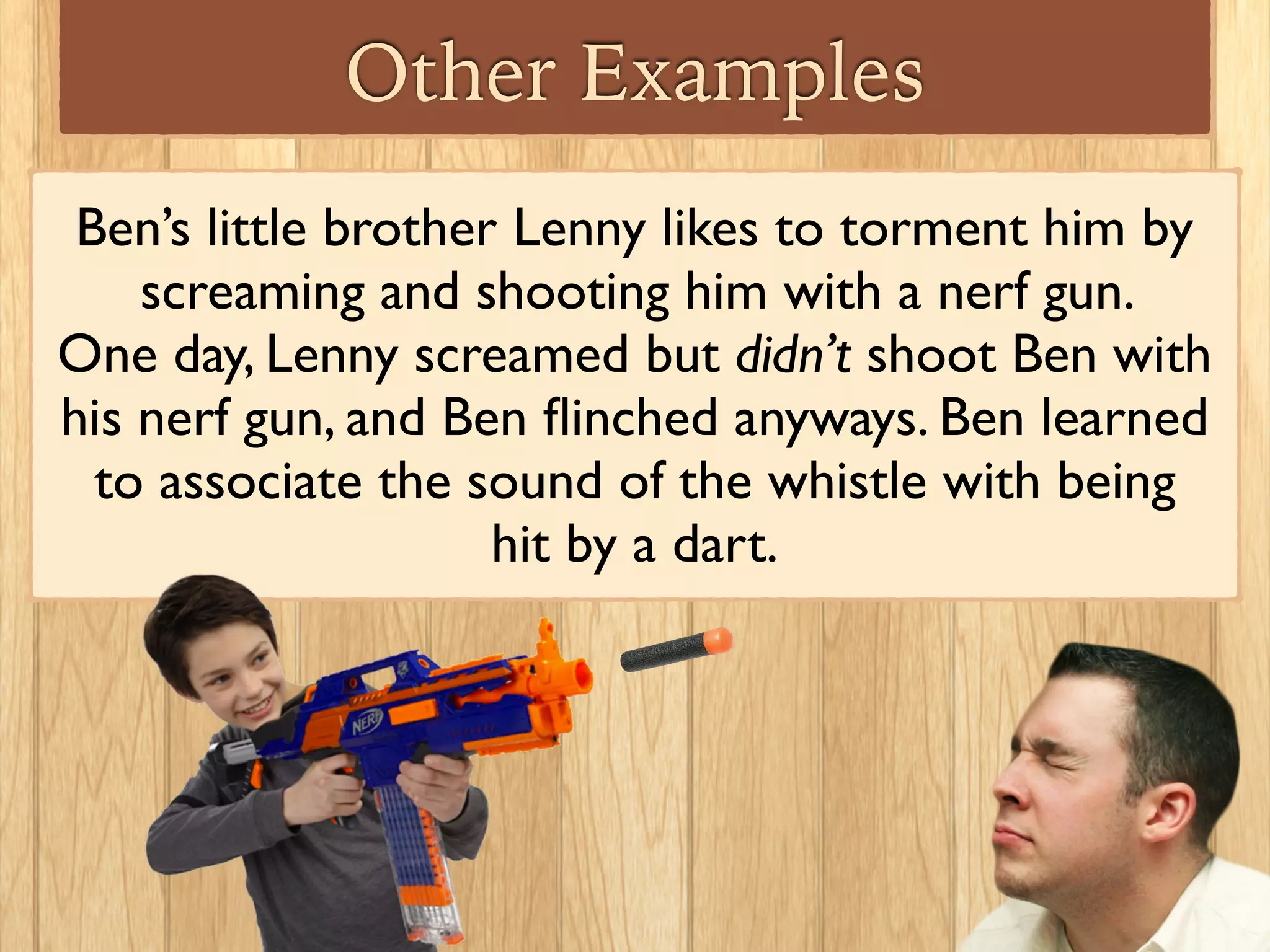 Other Examples
Lilly grew up in an orphanage where she was
neglected and mistreated by the staff. The
orphanage was located in an big, historic manor
house. As an adult, Lilly still feels emotional pain
when she visits that house because she is associating
her negative memories with the place. In fact, Lilly
feels upset when she goes into any big old house
(due to stimulus generalization).
 