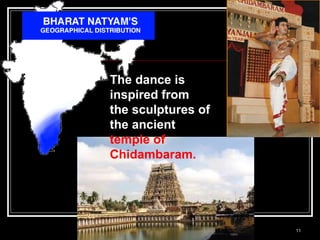 11
The dance is
inspired from
the sculptures of
the ancient
temple of
Chidambaram.
 