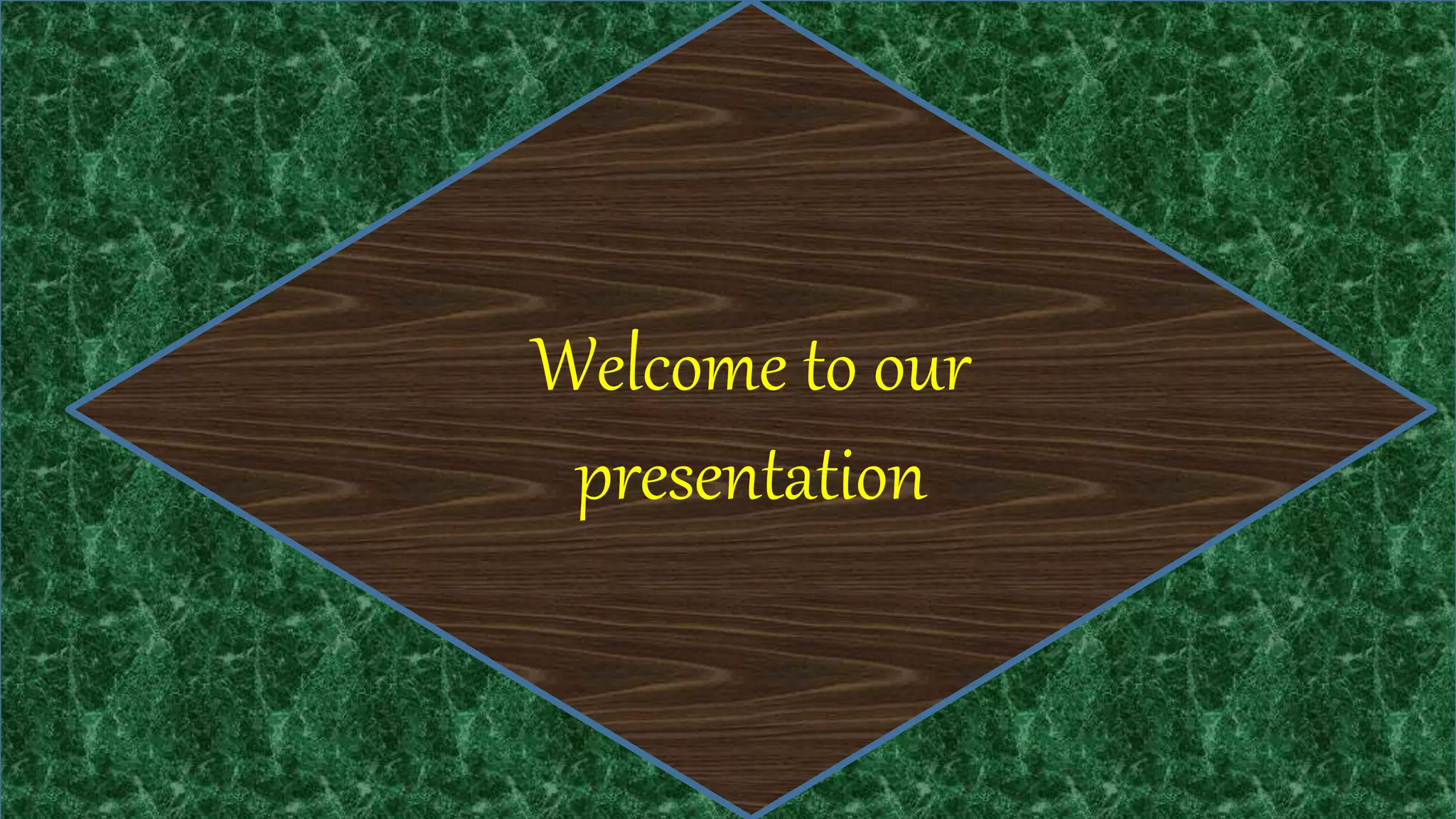Welcome to our
presentation
 