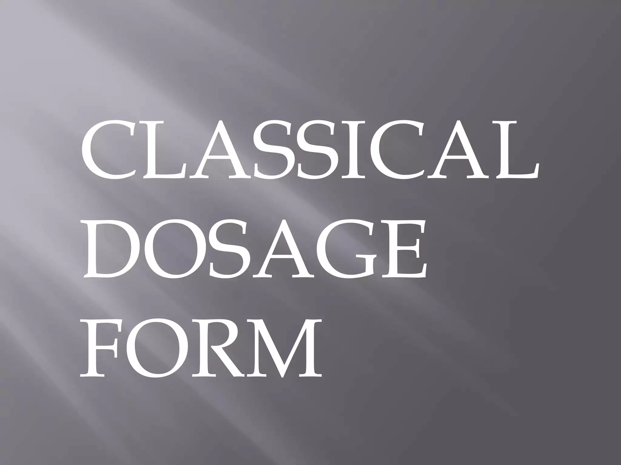 Classical dosage form | PPT