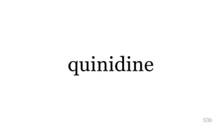 quinidine
53b
 