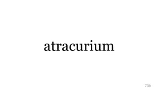 atracurium
70b
 