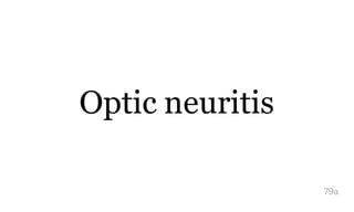 Optic neuritis
79a
 