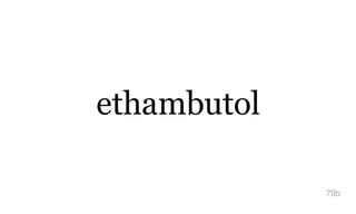 ethambutol
79b
 