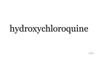 hydroxychloroquine
104b
 