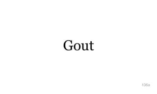 Gout
106a
 