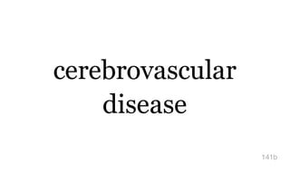 cerebrovascular
disease
141b
 