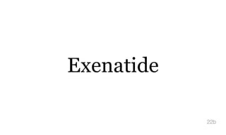 Exenatide
22b
 