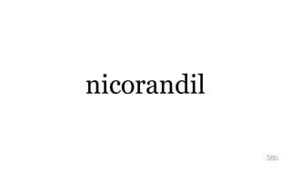 nicorandil
38b
 