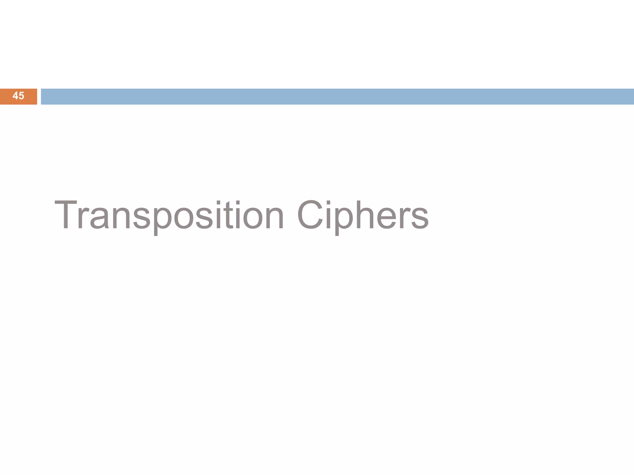 Transposition Ciphers
45
 