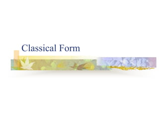 Classical Form
 