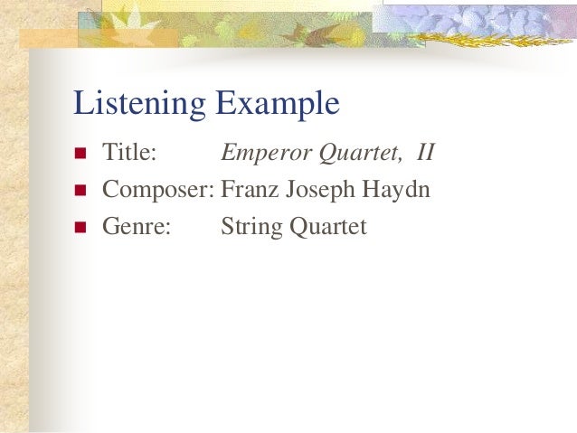 slow movement from haydns emperor quartet essay Home free essays a comparison of haydn and beethoven essay sample on a comparison of haydn and beethoven slow movement from haydn’s ‘emperor’ quartet . slow movement from haydns emperor quartet essay Home free essays a comparison of haydn and beethoven essay sample on a comparison of haydn and beethoven slow movement from haydn’s ‘emperor’ quartet .