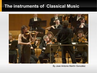The instruments of  Classical Music By José Antonio Martín González 