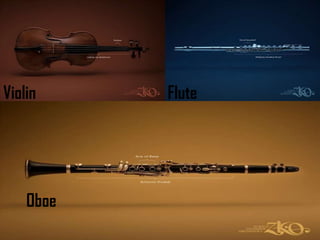 Violin     Flute




    Oboe
 