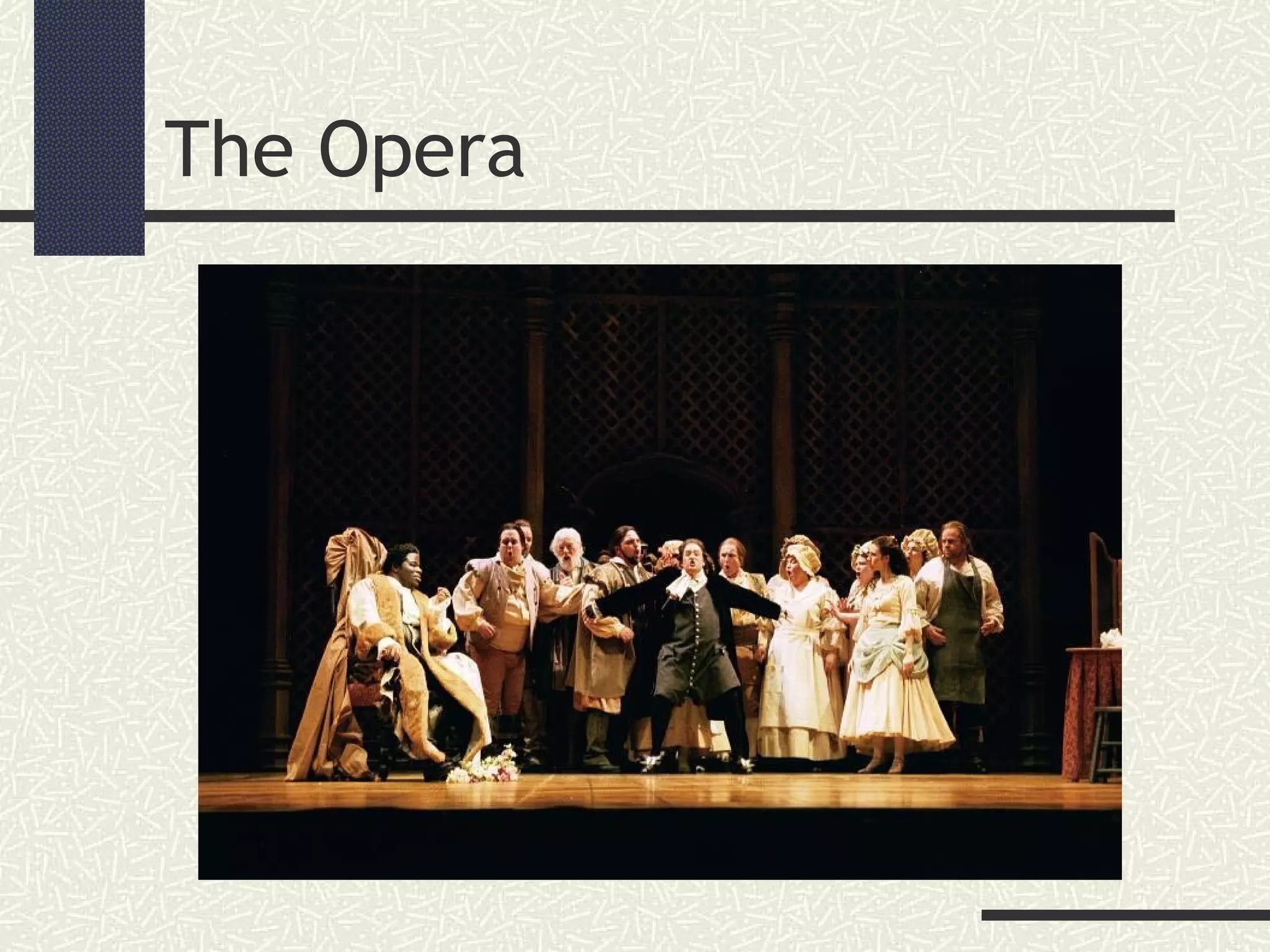 The Opera
 