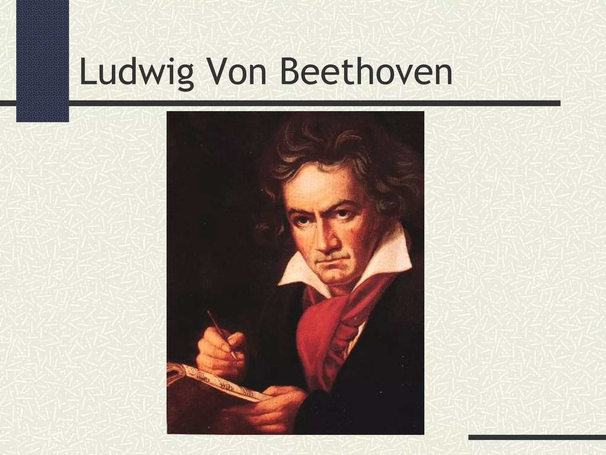 Ludwig Von Beethoven
 