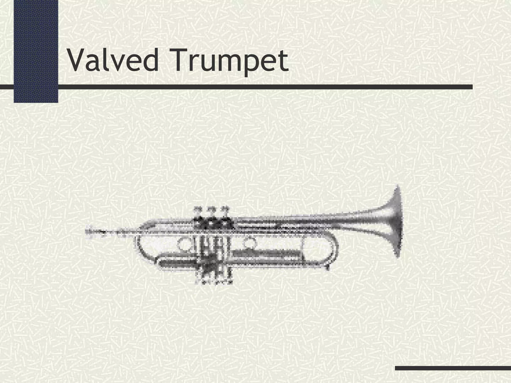 Valved Trumpet
 
