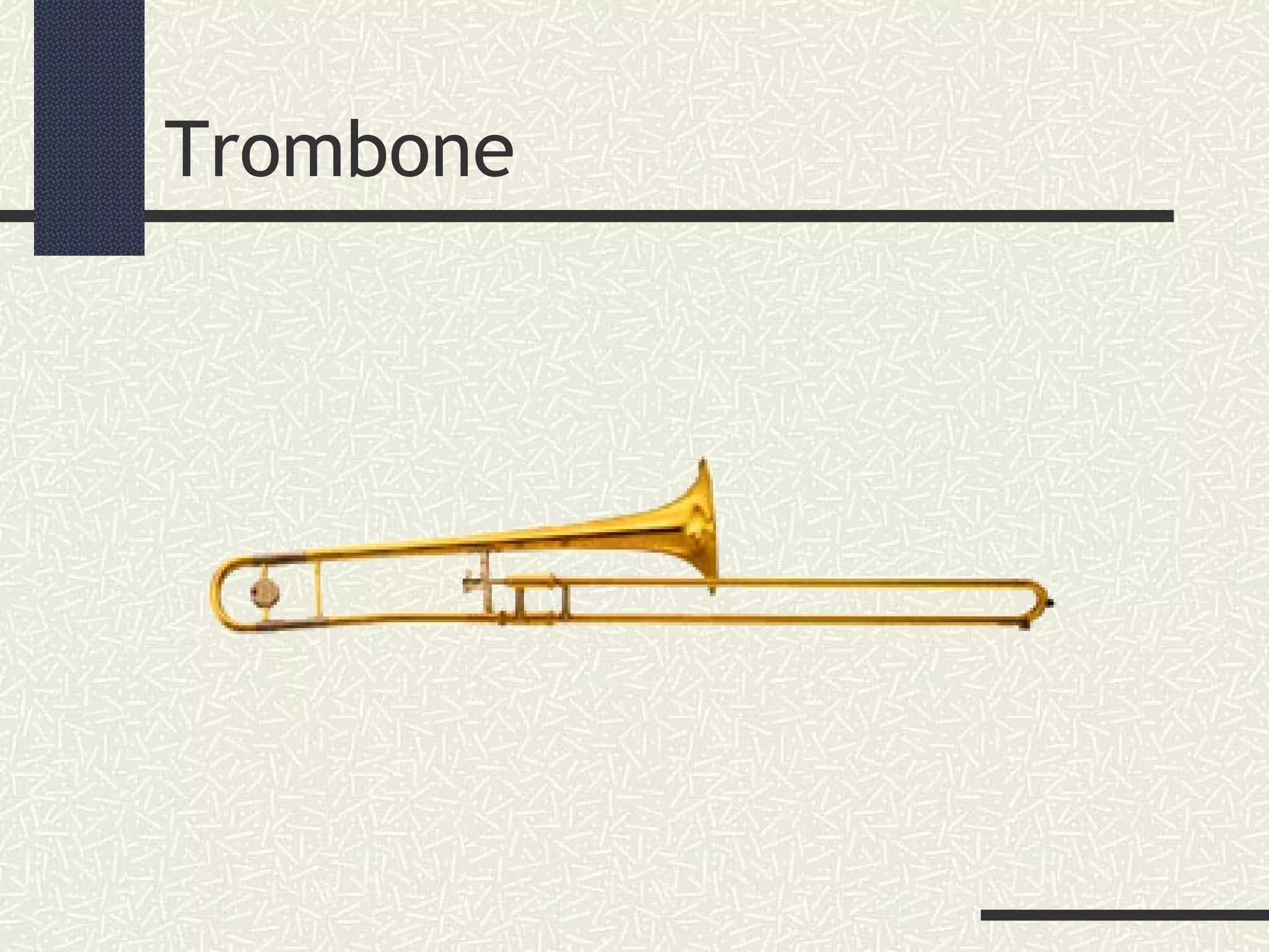 Trombone
 
