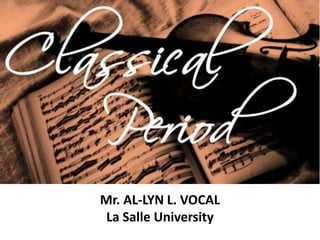 Mr. AL-LYN L. VOCAL
La Salle University
 