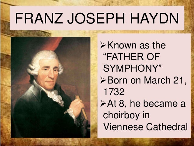Which Composer Was Known As The “father Of The Symphony”? CLASSICAL PERIOD COMPOSERS