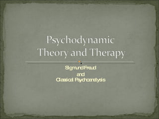 Sigmund Freud and Classical Psychoanalysis 