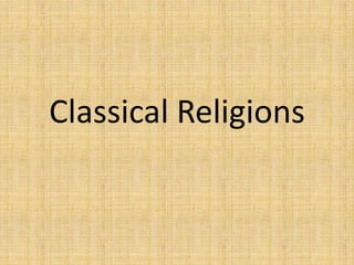 Classical Religions 
 