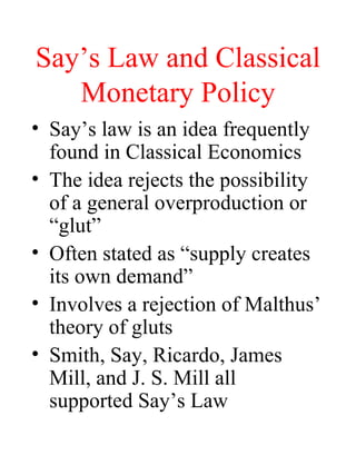 Say’s Law and Classical Monetary Policy ,[object Object],[object Object],[object Object],[object Object],[object Object]