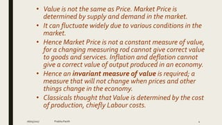• Value is not the same as Price. Market Price is
determined by supply and demand in the market.
• It can fluctuate widely...