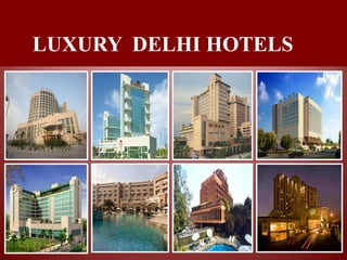 LUXURY DELHI HOTELS
 