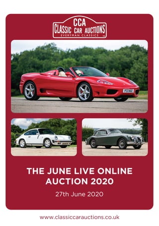 www.classiccarauctions.co.uk
THE JUNE LIVE ONLINE
AUCTION 2020
27th June 2020
 