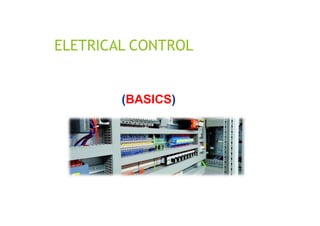 ELETRICAL CONTROL
(BASICS)
 