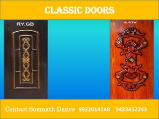 Classic Doors




Contact Somnath Danve 9922014148 9423452243
 