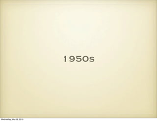 1950s




Wednesday, May 19, 2010
 