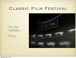 Classic Film Festival


            • Viewing
              highlights
            • Photos




Wednesday, May 19, 2010
 
