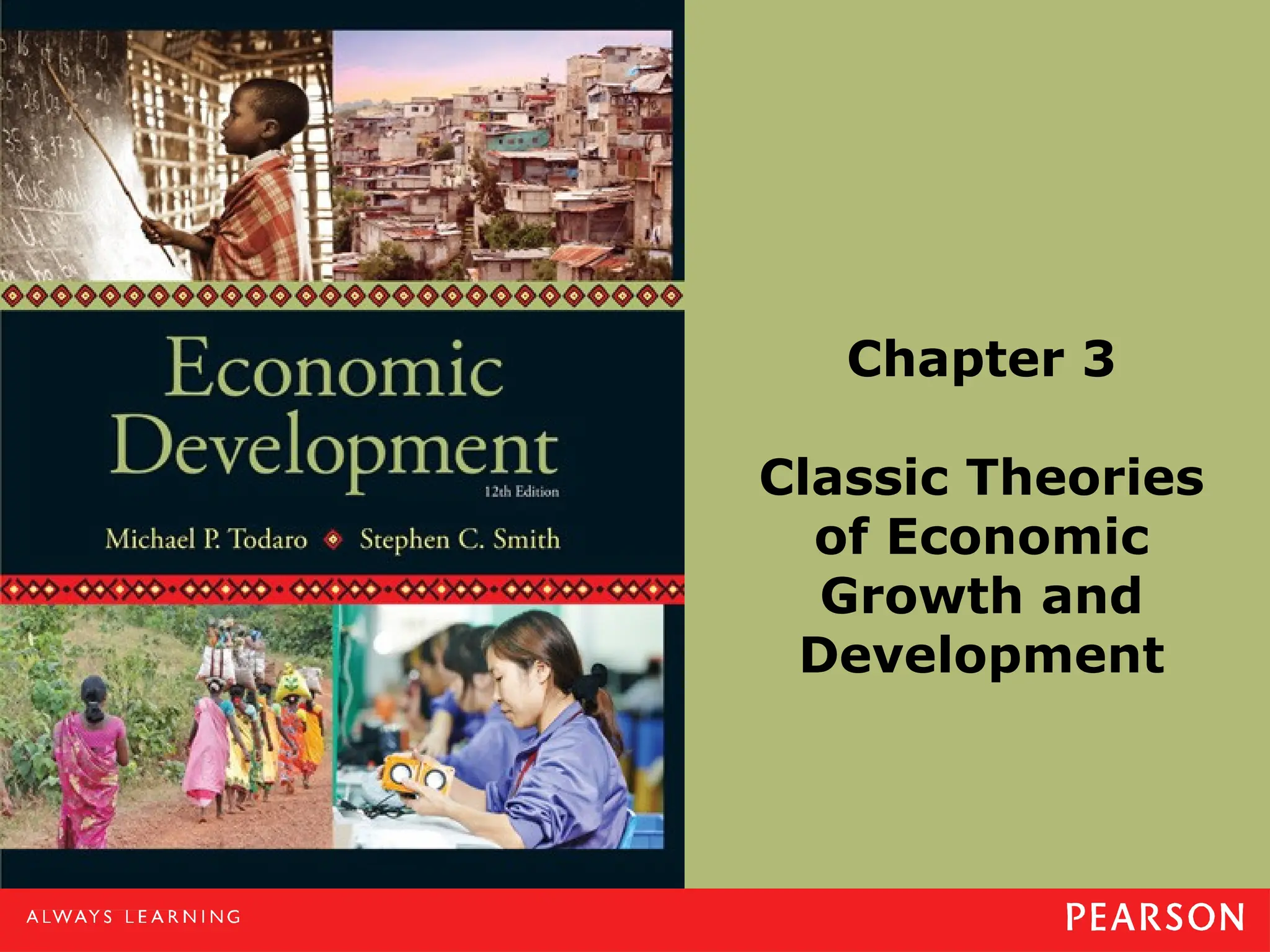 Chapter 3
Classic Theories
of Economic
Growth and
Development
 