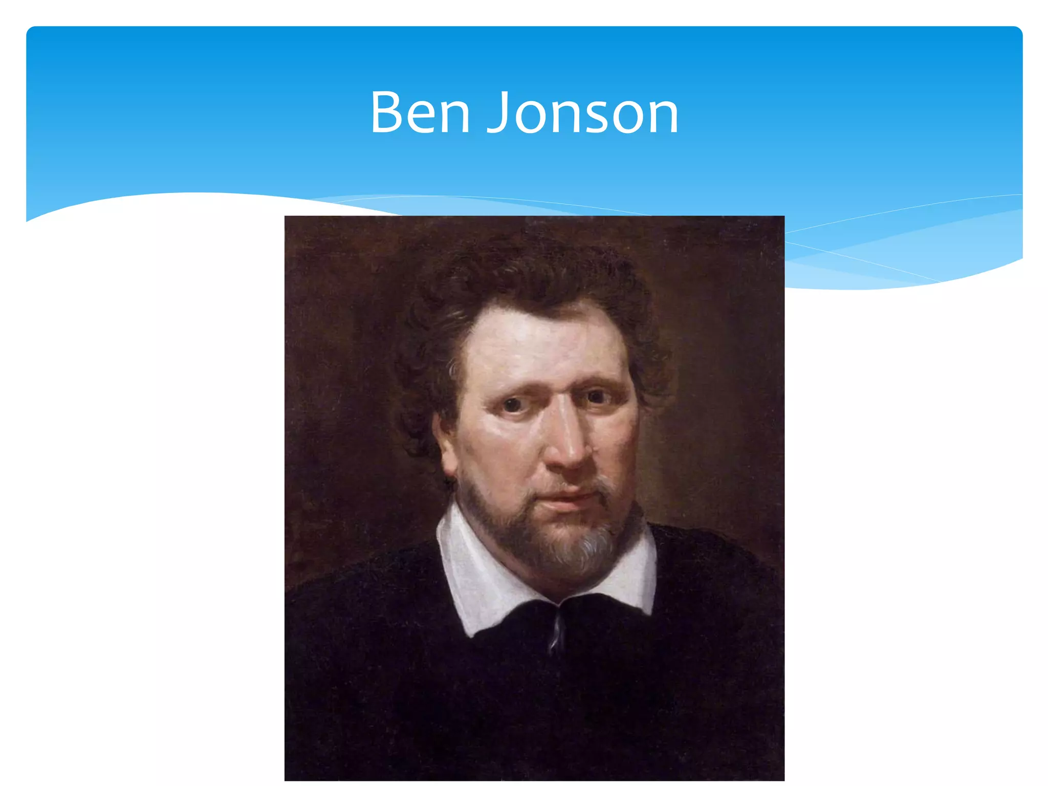 Ben Jonson
 