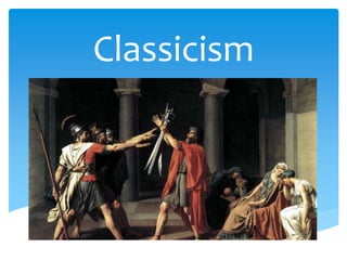 Classicism
 