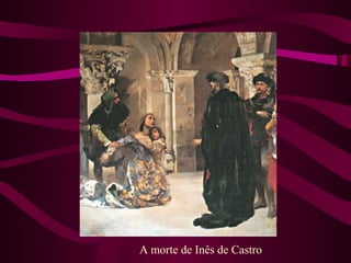 A morte de Inês de Castro
 