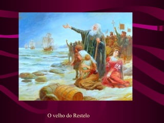 O velho do Restelo
 
