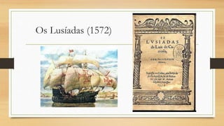 Os Lusíadas (1572)
 