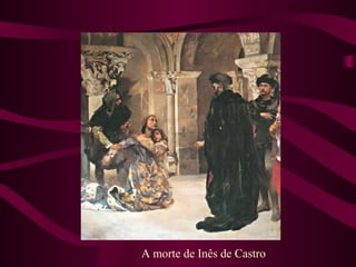 A morte de Inês de Castro
 