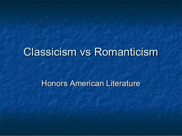 Classicism vs romanticism