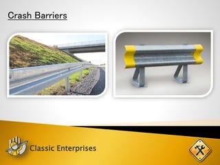 Crash Barriers
Classic Enterprises
 