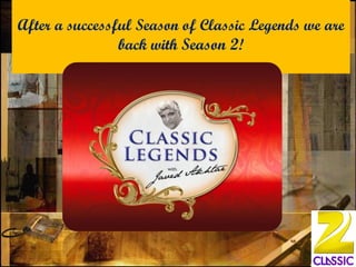 After a successful Season of Classic Legends we are
                back with Season 2!
 