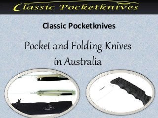 Classic Pocketknives
Pocket and Folding Knives
in Australia
 
