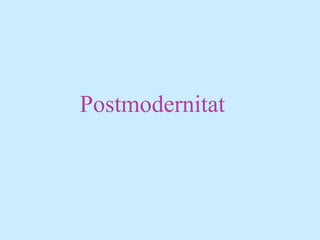 Postmodernitat
 
