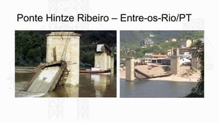 Ponte Hintze Ribeiro – Entre-os-Rio/PT
 