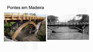 Pontes em Madeira
 