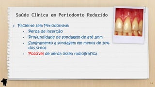 Parte 2 - Classificação e Etiologia das Doenças Periodontais e Peri ...