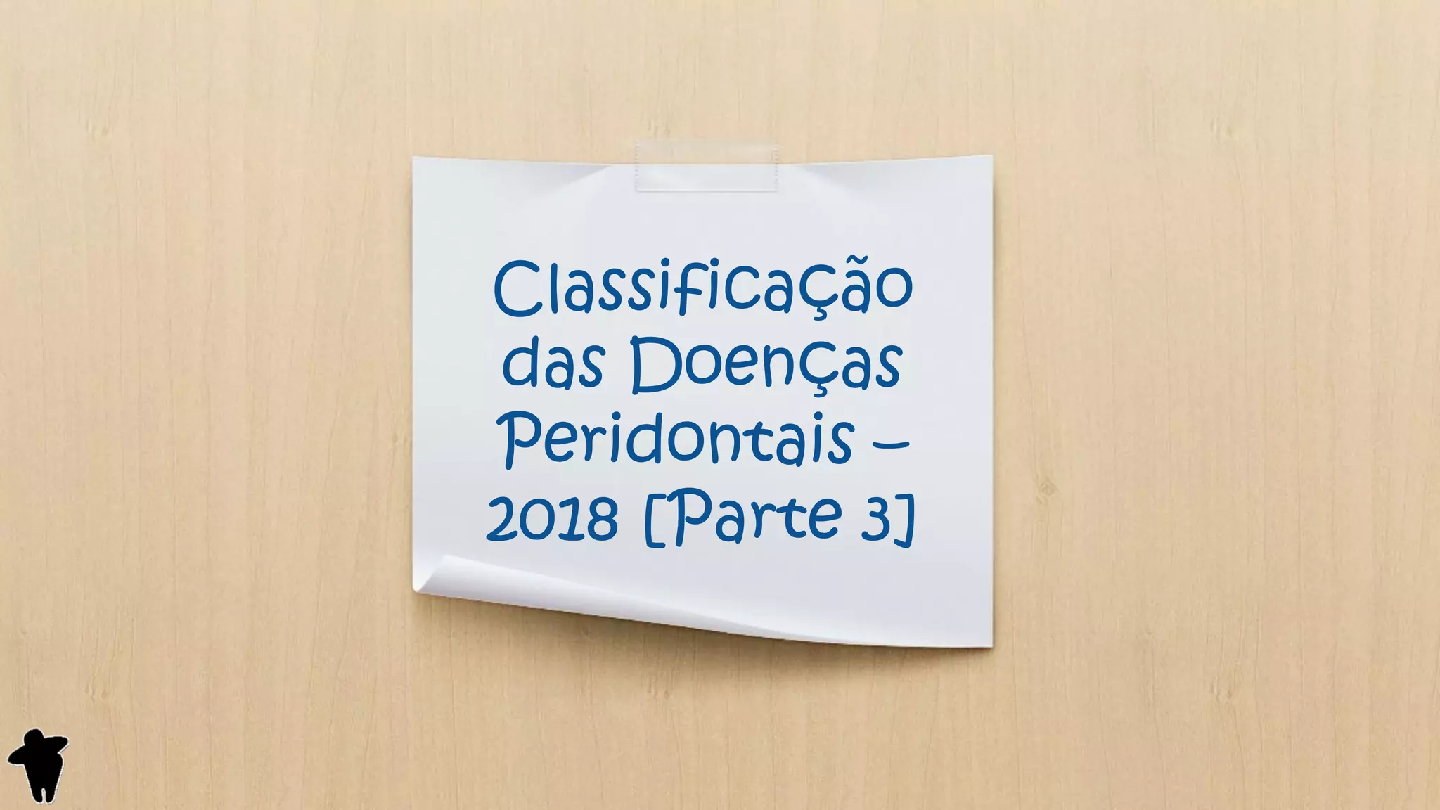Parte 3 - Classificação e Etiologia das Doenças Periodontais e Peri ...